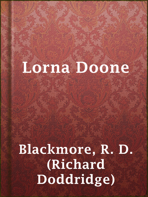 R. D. (Richard Doddridge) Blackmore创作的Lorna Doone作品的详细信息 - 可供借阅